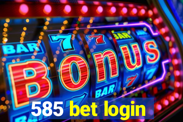 585 bet login